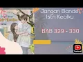 BAB  329-330 ‼️Jangan Bandel istri Kecilku