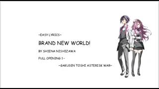 EASY LYRICS Brand New World By Shiena Nishizawa OP1 Gakusen Toshi Asterisk War 