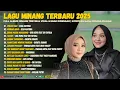 Lagu Lagu Minang Terbaru 2025 - Full Album Minang Terviral Viral \u0026 Enak Didengar | Kompilasi Lagu Minang