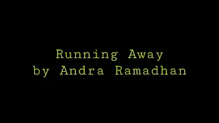 Download Running Away - ANDRA RAMADHAN Cover By Danny MP3