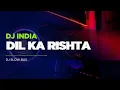 Download Lagu DJ INDIA SLOW BAS || DIL KA RISHTA ||