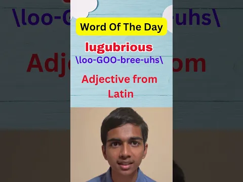 Word of the Day | LUGUBRIOUS  #learnanewwordtoday