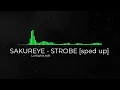 Download Lagu SAKUREYE - STROBE [sped up]