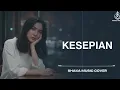 DYGTA  - KESEPIAN | VIDEO LYRIC | COVER BY SHAKA MUSIC