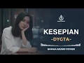 Lagu DYGTA  - KESEPIAN | VIDEO LYRIC COVER BY SHAKA MUSIC