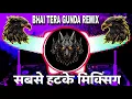 Download Lagu Bhai Tera Gunda Se Re Dab Ke Yun Rah Nahi Sakta Dj Edm Hard Mixing nitesh dj it's dj nitesh