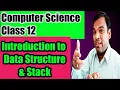Introduction Data Structure and Stack Applications of Stack Class 12 Computer Science CS 12