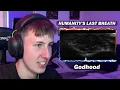Is This The Heaviest Song Ever? Humanity's Last Breath - Godhood Reaction