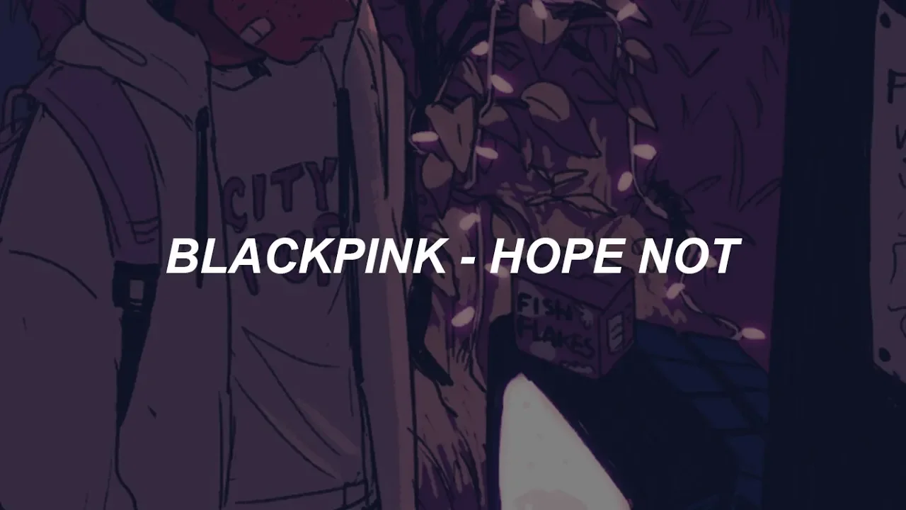 BLACKPINK - 'Hope Not' Easy Lyrics