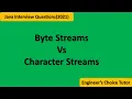 Byte Stream vs Character Stream Java Interview Question 2021