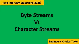 Byte Stream vs Character Stream Java Interview Question 2021