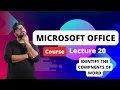 Lecture 20 Identify the components of the Word interface