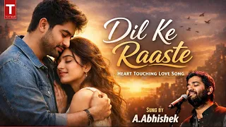 dil ke raaste new song a abhishek heart touching love song new hindi song 2026 absk y4 