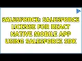 Salesforce Salesforce License for React native Mobile App using Salesforce SDK