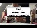 Download Lagu SIAL - MAHALINI - GUITAR INSTRUMENTAL