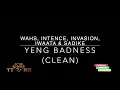 Wahs , Intence , Invasion, IWaata & Sadike - Yeng Badness (TTRR Clean Version)
