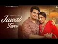 Lagu Jawai Tera (Official Video) : Sony Maan | Karan Mehra | Punjabi Song 2023