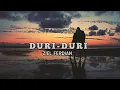 Duri duri - ziel Ferdian (Lyrics \u0026 cover)
