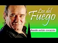 Los del Fuego - Donde estas corazon