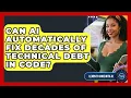 Can AI Automatically Fix Decades Of Technical Debt In Code - Learning To Code With AI
