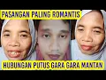 Hubungan Putus Gara Gara Mantan !! Pasangan Romantis Duda Asam dan Dedek Dusem