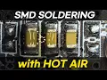 How to Solder \u0026 Desolder SMD Components with HOT AIR
