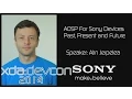 AOSP For Sony Devices Past Present Future w Alin Jerpelea from XDA DevCon 2014