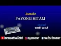 Download Lagu PAYONG HITAM KARAOKE ORIGINAL YUSBI YUSUF