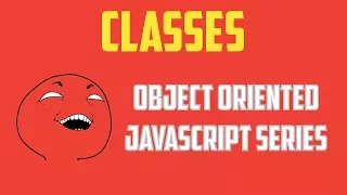 Javascript Classes ES2015 tutorial Object Oriented Programming Series - Part 9