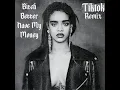 Bitch Better Have My Money - Rihanna (Tiktok remix)