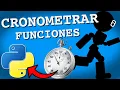 Python Cronometrar Medir Tiempo en Python