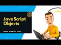 JavaScript Objects Made Simple Properties Methods and Beyond