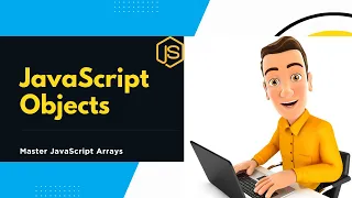 JavaScript Objects Made Simple Properties Methods and Beyond