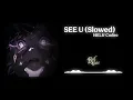SEE U (Slowed) - I4EL & Codec || Phonk Music