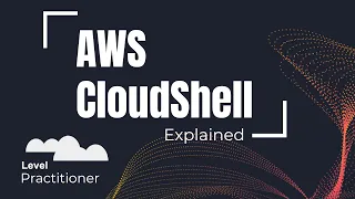 AWS CloudShell Explained AWS CLI instantly in browser
