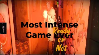 most intense game i have ever played ready or not