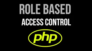 Advanced PHP Role Based Access Control RBAC 5 Hour Coding Quick Programming Tutorial