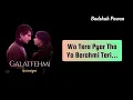 Galatfehmi Nadaaniyan Full Video Song