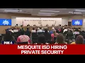 Mesquite ISD approves plan to hire armed security guards on all campuses