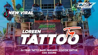 Download DJ TRAP TATTOO - LOREEN FULL BASS TERBARU MP3