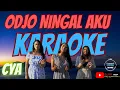 Download Lagu ODJO NINGAL AKU - CYA  ||  KARAOKE
