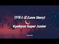 Kyuhyun Super Junior - 연애소설 Love Story [LIRIK SUB INDO]