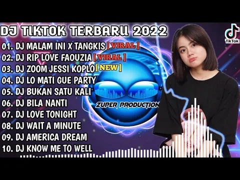 DJ TIKTOK TERBARU 2022 DJ MALAM INI X TANGKIS X DJ RIP LOVE FAOUZIA REMIX TIK TOK VIRAL TERBARU
