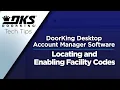 DKS Tech Tips DoorKing 32 Remote Account Manager Software - Locating and Enabling Facility Codes