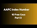 AAPC 10 FREE CEUs Index Number Part 2