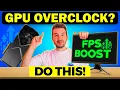 How To Overclock Your GPU The Right Way