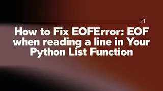 How to Fix EOFError EOF when reading a line in Your Python List Function