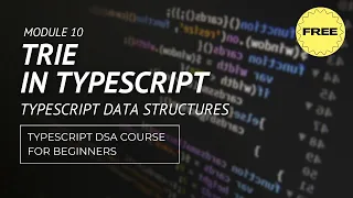 Data Structures in Typescript Trie Full Course for beginners