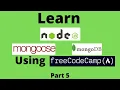 Learn nodeJS mongoose MongoDB using freeCodeCamp Part 5