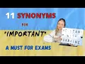11 synonyms for IMPORTANT to use in your speaking and writing exams